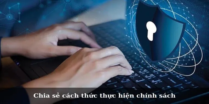 Chính Sách Chống Gian Lận 2025 Và Thông Tin Cần Nắm Chia sẻ cách thức thực hiện chính sách