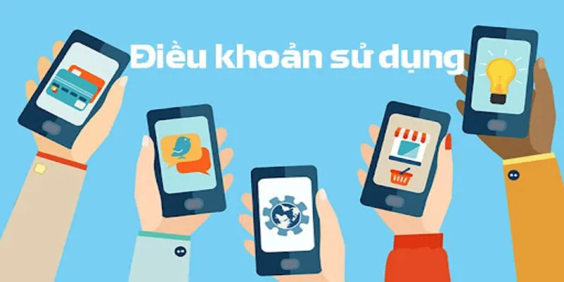 Điều Khoản Sử Dụng - Thông Tin Quan Trọng Tại Nhà Cái Các quy định đối với điều khoản sử dụng của nhà cái