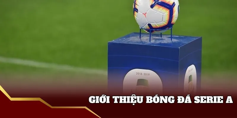 Tỷ Lệ Bóng Đá Serie A - Cách Soi Cược Giải Đấu Ý 2025 Giới thiệu tỷ lệ bóng đá Serie A Fun88